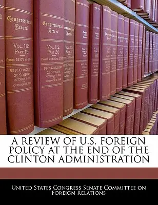 O revizuire a politicii externe a SUA la sfârșitul administrației Clinton - A Review of U.S. Foreign Policy at the End of the Clinton Administration
