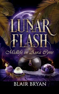 Lunar Flash: Viața de mijloc în Aura Cove Cartea 3 - Lunar Flash: Midlife in Aura Cove Book 3