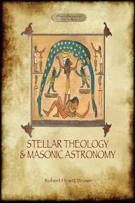 Teologie stelară și astronomie masonică - Stellar Theology and Masonic Astronomy