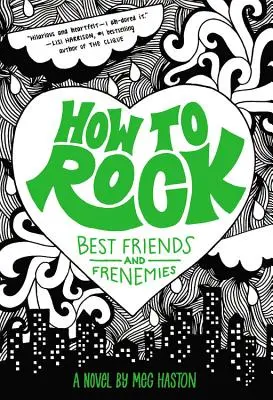 Cum să te descurci cu cei mai buni prieteni și cei mai răi prieteni - How to Rock Best Friends and Frenemies