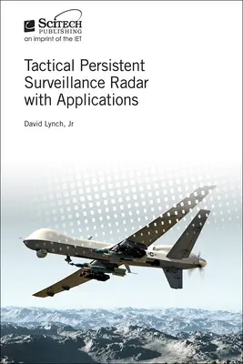 Radar tactic de supraveghere persistentă cu aplicații - Tactical Persistent Surveillance Radar with Applications