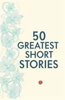 Cele mai bune 50 de povestiri scurte - 50 Greatest Short Stories