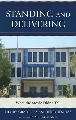 Stand and Delivering: Ce nu a spus filmul - Standing and Delivering: What the Movie Didn't Tell