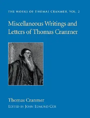 Scrieri și scrisori diverse ale lui Thomas Cranmer - Miscellaneous Writings and Letters of Thomas Cranmer