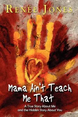 Mama nu m-a învățat asta - Mama Ain't Teach Me That