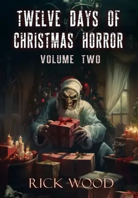 Twelve Days of Christmas Horror Volumul doi - Twelve Days of Christmas Horror Volume Two