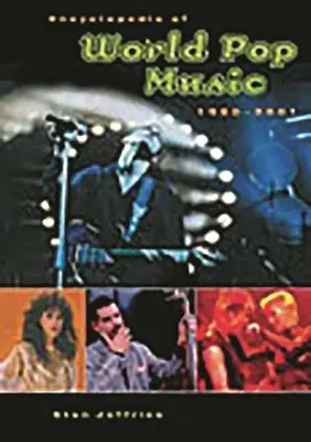 Enciclopedia muzicii pop mondiale, 1980-2001 - Encyclopedia of World Pop Music, 1980-2001