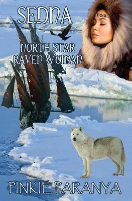 Sedna: steaua nordului, femeia corb - Sedna: North Star, Raven Woman