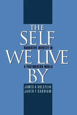 The Self We Live by: Identitatea narativă într-o lume postmodernă - The Self We Live by: Narrative Identity in a Postmodern World