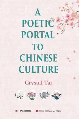 A Poetic Portal to Chinese Culture (versiune ilustrată revizuită) - A Poetic Portal to Chinese Culture (revised illustrated version)