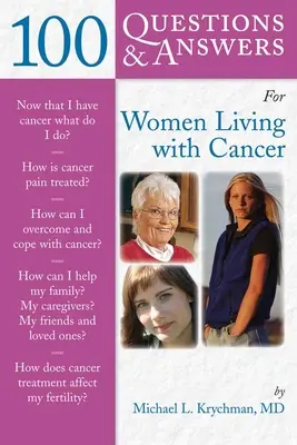 100 de întrebări și răspunsuri pentru femeile care trăiesc cu cancer: Un ghid practic pentru supraviețuire: Un ghid practic pentru supraviețuire - 100 Questions & Answers for Women Living with Cancer: A Practical Guide for Survivorship: A Practical Guide for Survivorship