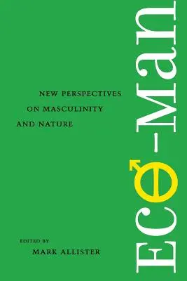 Eco-Man: Noi perspective asupra masculinității și naturii - Eco-Man: New Perspectives on Masculinity and Nature