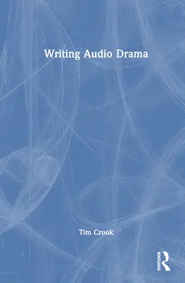 Scrierea dramaturgiei audio - Writing Audio Drama