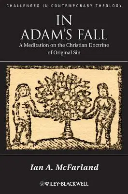 În căderea lui Adam: A Meditation on the Christian Doctrine of Original Sin - In Adam's Fall: A Meditation on the Christian Doctrine of Original Sin