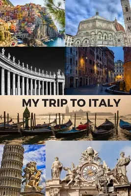 Călătoria mea în Italia: Cinque Terra, Florența, Bazilica Sfântul Petru, Roma, Veneția, Pisa și Vaticanul / Format 6x9 inci / 16 itinerarii de călătorie - My Trip to Italy: Cinque Terra, Florence, St Peter's Basilica, Rome, Venice, Pisa & the Vatican / 6x9 Inch Format / 16 Trip Itineraries