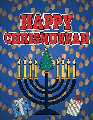 Happy Chrismukkah: Carte de colorat pentru Hanukkah și Crăciun, Caiet de activități pentru copii mici și copii de 1-3 ani; 100 de pagini cu ambele Hol - Happy Chrismukkah: Coloring Book for Hanukkah and Christmas, Activity Workbook for Toddlers & Kids Ages 1-3; 100 pages featuring both Hol