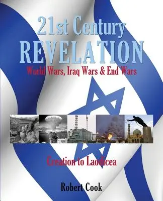 Revelația secolului XXI: Războaiele mondiale, războaiele din Irak și războaiele sfârșitului - 21st Century Revelation: World Wars, Iraq Wars & End Wars