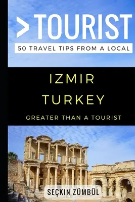 Greater Than a Tourist - Izmir Turcia: 50 de sfaturi de călătorie de la un localnic - Greater Than a Tourist - Izmir Turkey: 50 Travel Tips from a Local