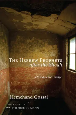 Profeții ebraici după Shoah: Un mandat pentru schimbare - The Hebrew Prophets After the Shoah: A Mandate for Change