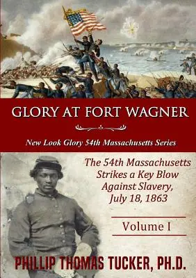 Glorie la Fort Wagner: 54th Massachusetts dă o lovitură cheie împotriva sclaviei - Glory at Fort Wagner: The 54th Massachusetts Strikes a Key Blow Against Slavery