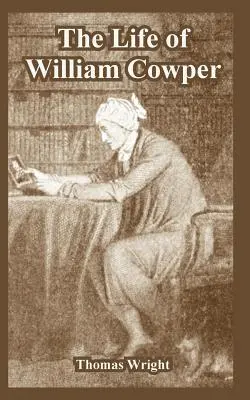 Viața lui William Cowper - The Life of William Cowper