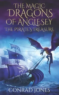 Dragonii magici din Anglesey: Comoara Piratului: The Pirate's Treasure - The Magic Dragons of Anglesey: The Pirate's Treasure