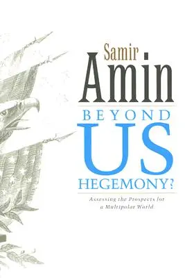 Dincolo de hegemonia noastră: Evaluarea perspectivelor pentru o lume multipolară - Beyond Us Hegemony: Assessing the Prospects for a Multipolar World