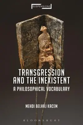 Transgression and the Inexistent: Un vocabular filosofic - Transgression and the Inexistent: A Philosophical Vocabulary