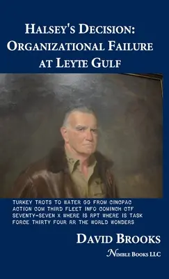 Decizia lui Halsey: Eșecul organizațional la Golful Leyte - Halsey's Decision: Organizational Failure at Leyte Gulf