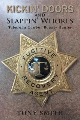 Kickin' Doors and Slappin' Whores: Poveștile unui vânător de recompense cowboy - Kickin' Doors and Slappin' Whores: Tales of a Cowboy Bounty Hunter