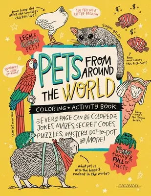 PETS din întreaga LUME Carte de colorat + Activități: Glume, labirinturi, coduri secrete, puzzle-uri, mister Dot-to-Dot & MORE! - PETS from around the WORLD Coloring + Activity Book: Jokes, Mazes, Secret Codes, Puzzles, Mystery Dot-to-Dot & MORE!