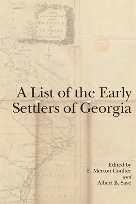 O listă a primilor coloniști din Georgia - A List of the Early Settlers of Georgia