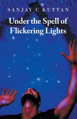 Sub vraja luminilor pâlpâitoare - Under the Spell of Flickering Lights