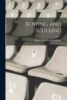 Canotajul și scula - Rowing and Sculling