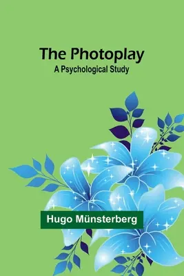 Photoplay: Un studiu psihologic - The Photoplay: A Psychological Study