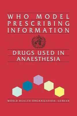 Who Model Prescribing Information: Medicamente utilizate în anestezie - Who Model Prescribing Information: Drugs Used in Anaesthesia