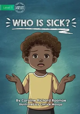 Cine este bolnav? - Who Is Sick?