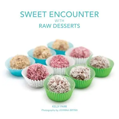 Întâlnire dulce cu deserturile crude - Sweet Encounter with Raw Desserts