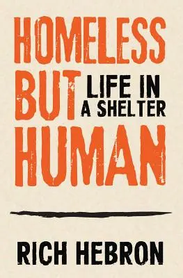 Fără adăpost, dar uman: Viața într-un adăpost - Homeless but Human: Life in a Shelter