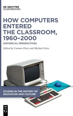 Cum au intrat calculatoarele în sala de clasă, 1960-2000: Perspective istorice - How Computers Entered the Classroom, 1960-2000: Historical Perspectives