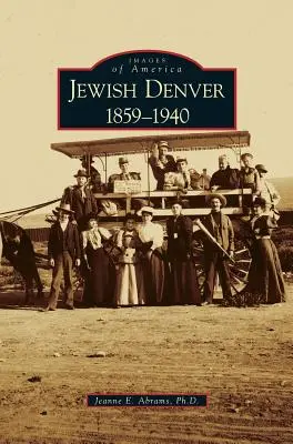 Denverul evreiesc 1859-1940 - Jewish Denver 1859-1940