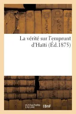 Adevărul despre împrumutul Hati - La Vrit Sur l'Emprunt d'Hati
