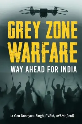 Grey Zone Warfare: Calea de urmat pentru India - Grey Zone Warfare: Way Ahead for India
