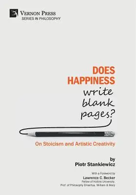 Fericirea scrie pagini goale? Despre stoicism și creativitate artistică - Does Happiness Write Blank Pages? On Stoicism and Artistic Creativity