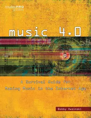 Muzica 4.0: Un ghid de supraviețuire pentru a face muzică în era internetului - Music 4.0: A Survival Guide for Making Music in the Internet Age