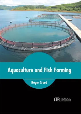 Acvacultură și piscicultură - Aquaculture and Fish Farming