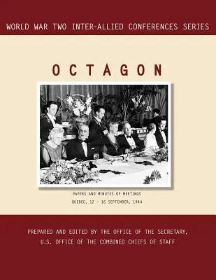 Octagon: Quebec, 12-16 septembrie 1944 (World War II Inter-Allied Conferences series) - Octagon: Quebec, 12-16 September 1944 (World War II Inter-Allied Conferences series)