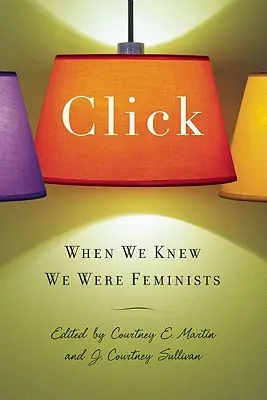 Click: Când am știut că suntem feministe - Click: When We Knew We Were Feminists