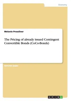 Stabilirea prețului obligațiunilor convertibile contingente (CoCo-Bonds) deja emise - The Pricing of already issued Contingent Convertible Bonds (CoCo-Bonds)