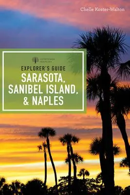 Ghidul exploratorului Sarasota, Insula Sanibel și Napoli - Explorer's Guide Sarasota, Sanibel Island, & Naples